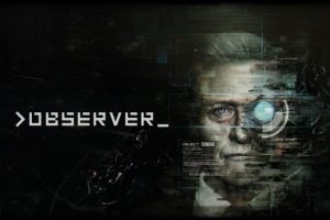Обзор игры Observer: не такого будущего мы ждали
